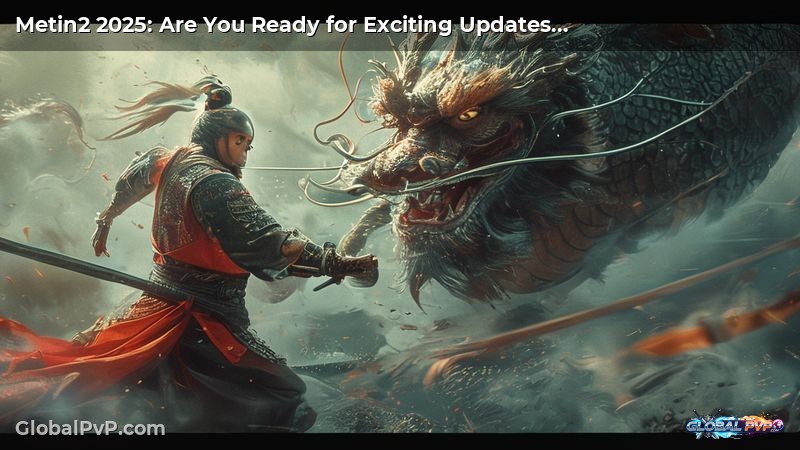 Metin2 2025: Are You Ready for Exciting Updates and Unique Gameplay Tips?