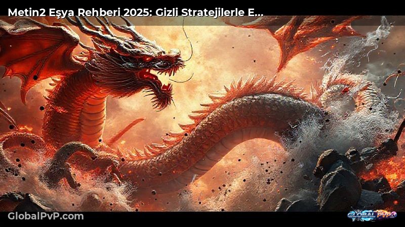 Metin2 Eşya Rehberi 2025: Gizli Stratejilerle En Güçlü Eşyaları Keşfedin!
