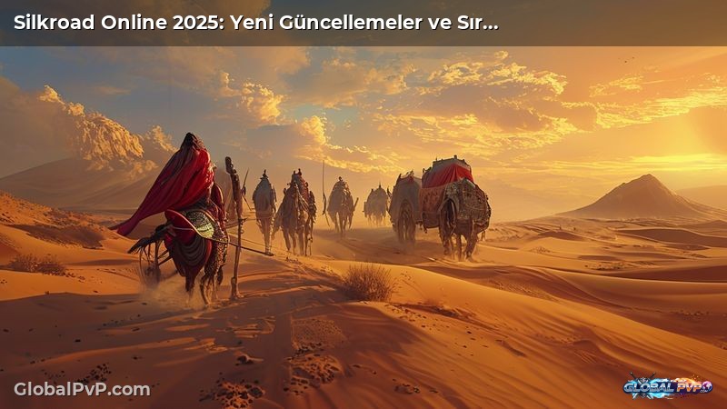Silkroad Online 2025: Yeni Güncellemeler ve Sıradışı Özellikler ile Dönüş Yapıyor!